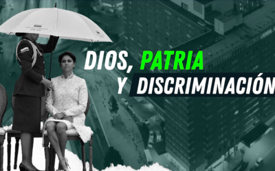 ¡Dios, patria y discriminación!